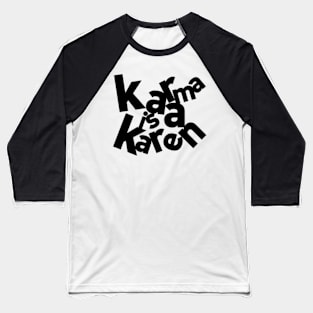 Karma Karen Baseball T-Shirt